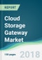 Cloud Storage Gateway Market - Forecasts from 2018 to 2023 - Product Thumbnail Image