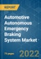 Automotive Autonomous Emergency Braking System Market - Growth, Trends, COVID-19 Impact, and Forecast (2022 - 2027) - Product Image