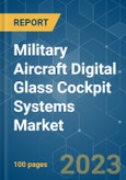 Military Aircraft Digital Glass Cockpit Systems Market - Growth, Trends, COVID-19 Impact, and Forecasts (2021 - 2030)- Product Image