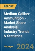 Medium Caliber Ammunition - Market Share Analysis, Industry Trends & Statistics, Growth Forecasts 2019 - 2029- Product Image