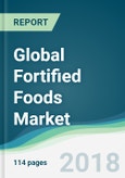 Global Fortified Foods Market - Forecasts from 2018 to 2023- Product Image