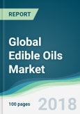 Global Edible Oils Market - Forecasts from 2018 to 2023- Product Image