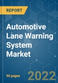 Automotive Lane Warning System Market - Growth, Trends, COVID-19 Impact, and Forecasts (2022 - 2027)- Product Image