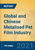 Global and Chinese Metalised Pet Film Industry, 2021 Market Research Report- Product Image