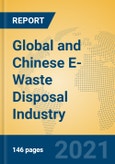 Global and Chinese E-Waste Disposal Industry, 2021 Market Research Report- Product Image