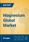 Magnesium Global Market Insights 2024, Analysis and Forecast to 2029, by Manufacturers, Regions, Technology, Application - Product Image