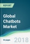 Global Chatbots Market - Forecasts from 2018 to 2023 - Product Thumbnail Image