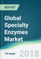 Global Specialty Enzymes Market - Forecasts from 2018 to 2023 - Product Thumbnail Image