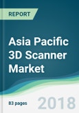 Asia Pacific 3D Scanner Market - Forecasts from 2018 to 2023- Product Image