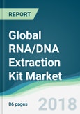 Global RNA/DNA Extraction Kit Market - Forecasts from 2018 to 2023- Product Image