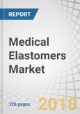 Medical Elastomers Market by Type (Thermoset and Thermoplastic), Application (Medical Tubes, Catheters, Syringes, Gloves, Medical Bags, and Implants), and Region (North America, Europe, APAC, MEA, and South America) Global Forecast to 2022- Product Image