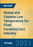 Global and Chinese Low Temperature Co-Fired Ceramic(Ltcc) Industry, 2021 Market Research Report- Product Image
