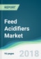 Feed Acidifiers Market - Forecasts from 2018 to 2023 - Product Thumbnail Image
