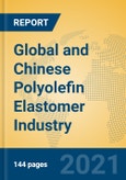 Global and Chinese Polyolefin Elastomer Industry, 2021 Market Research Report- Product Image