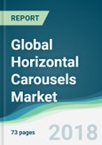 Global Horizontal Carousels Market - Forecasts from 2018 to 2023- Product Image