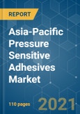 Asia-Pacific Pressure Sensitive Adhesives (PSA) Market - Growth, Trends, COVID-19 Impact, and Forecasts (2021 - 2026)- Product Image