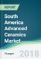 South America Advanced Ceramics Market - Forecasts from 2018 to 2023 - Product Thumbnail Image