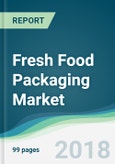 Fresh Food Packaging Market - Forecasts from 2018 to 2023- Product Image