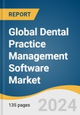 Global Dental Practice Management Software Market Size, Share & Trends Analysis Report by Deployment Mode (On-premise, Web-based, Cloud-based), Application, End-use, Region, and Segment Forecasts, 2024-2030- Product Image