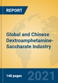Global and Chinese Dextroamphetamine-Saccharate Industry, 2021 Market Research Report- Product Image