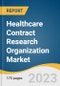 Healthcare Contract Research Organization Market Size, Share & Trends Analysis Report by Type (Drug Discovery, Pre-clinical, Clinical), by Service (Clinical Monitoring, Data Management), by Region, and Segment Forecasts, 2022-2030 - Product Image