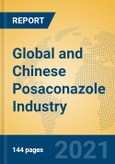 Global and Chinese Posaconazole Industry, 2021 Market Research Report- Product Image