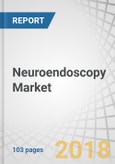 Neuroendoscopy Market by Product (Rigid (Videoscope, Fiberscope), Flexible endoscope), Usability (Reuse and Disposable), Application (Transnasal, Intraventricular, and Transcranial), Region (North America, Europe, Asia) - Global Forecast to 2022- Product Image