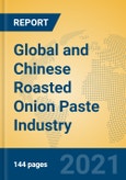 Global and Chinese Roasted Onion Paste Industry, 2021 Market Research Report- Product Image