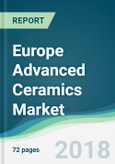 Europe Advanced Ceramics Market - Forecasts from 2018 to 2023- Product Image