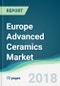 Europe Advanced Ceramics Market - Forecasts from 2018 to 2023 - Product Thumbnail Image