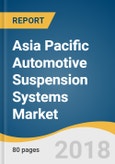 Asia Pacific Automotive Suspension Systems Market Share, Size & Trends Analysis Report By System Type, By Component Type, By Vehicle Type (Passenger, Commercial), By Damping Type, And Segment Forecasts, 2018 - 2025- Product Image