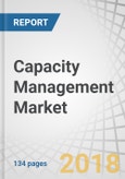 Capacity Management Market by Component (Solutions, and Services), Organization Size (Large Enterprise, and SMES), Deployment Type (Cloud, and On-Premises), Vertical (IT, Telecom, Healthcare, Manufacturing BFSI), and Region - Global Forecast to 2023- Product Image