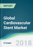 Global Cardiovascular Stent Market - Forecasts from 2018 to 2023- Product Image