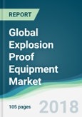 Global Explosion Proof Equipment Market - Forecasts from 2018 to 2023- Product Image