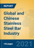 Global and Chinese Stainless Steel Bar Industry, 2021 Market Research Report- Product Image