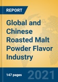 Global and Chinese Roasted Malt Powder Flavor Industry, 2021 Market Research Report- Product Image