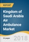 Kingdom of Saudi Arabia Air Ambulance Market Size, Share & Trends Analysis Report By Type (Rotary-Wing, Fixed-Wing), By Service Model (Community-based, Hospital-based), And Segment Forecasts, 2018 - 2025 - Product Thumbnail Image