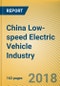 China Low-speed Electric Vehicle Industry Report, 2018-2022 - Product Thumbnail Image