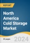 North America Cold Storage Market Size, Share & Trends Analysis Report by Warehouse (Private & Semi Private, Public), by Construction, by Temperature (Chilled, Frozen), by Application, and Segment Forecasts, 2021-2028 - Product Thumbnail Image