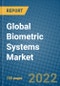 Global Biometric Systems Market Research and Forecast, 2022-2028 - Product Image