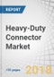 Heavy-Duty Connector Market by Component (Hood and Housing, Insert and Contact), Material (Metal and Plastic), Termination Method (Crimp and Screw), Application, and Geography - Global Forecast to 2023 - Product Thumbnail Image