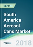 South America Aerosol Cans Market - Forecasts from 2018 to 2023- Product Image