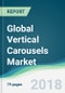 Global Vertical Carousels Market - Forecasts from 2018 to 2023 - Product Thumbnail Image