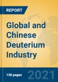 Global and Chinese Deuterium Industry, 2021 Market Research Report- Product Image