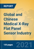 Global and Chinese Medical X-Ray Flat Panel Sensor Industry, 2021 Market Research Report- Product Image