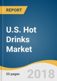U.S. Hot Drinks Market Size, Share & Trends Analysis Report, by Product (Coffee, Tea, Others), Competitive Landscape, and Segment Forecasts, 2018-2025- Product Image