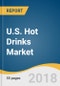 U.S. Hot Drinks Market Size, Share & Trends Analysis Report, by Product (Coffee, Tea, Others), Competitive Landscape, and Segment Forecasts, 2018-2025 - Product Thumbnail Image