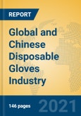 Global and Chinese Disposable Gloves Industry, 2021 Market Research Report- Product Image