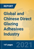 Global and Chinese Direct Glazing Adhesives Industry, 2021 Market Research Report- Product Image