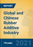 Global and Chinese Rubber Additive Industry, 2021 Market Research Report- Product Image